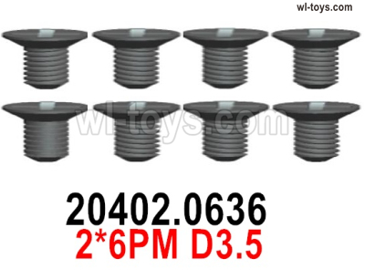 Wltoys 144002 Screws Parts-20402.0636 Screws. 2x6PM D3.5Total 8pcs.Wltoys 144002 1/14 Parts, Wltoys 44002 RC Car Parts.