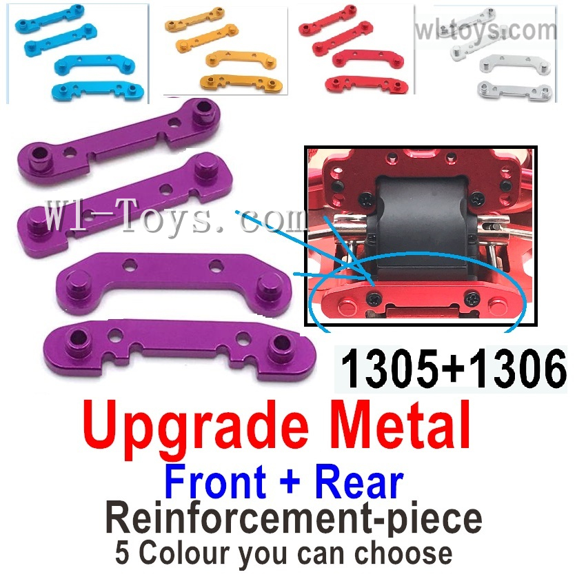 Wltoys 144010 Upgrade Reinforcement piece Parts for the Front and Rear swing arm. 144001.1305 + 1306 . Total 4pcs. 5 Colors you can choose.