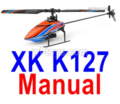 Wltoys XK K127 Manual instruction Parts.XK EAGLE K127 RC Helicopter Replacement Accessories.